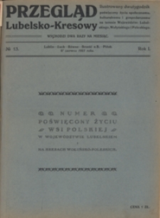 Przegląd Lubelsko-Kresowy : ilustrowany dwutygodnik poświęcony życiu społecznemu, kulturalnemu i gospodarczemu na terenie województw: lubelskiego, wołyńskiego i poleskiego R. 1, nr 13