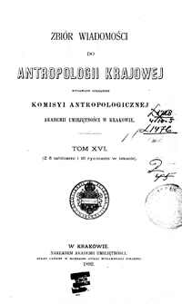Zbi&oacute;r Wiadomości do Antropologii Krajowej, T.16 (1892)