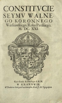 Constitvcie Seymv Walnego Koronnego Warszawskiego, Roku Pańskiego, M.DC.XXI
