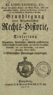 Io. Lvdw. L'estocq, [...] Grundlegung einer Pragmatischen Rechts-historie, oder Einleitung in die Allgemeinen, [...]
