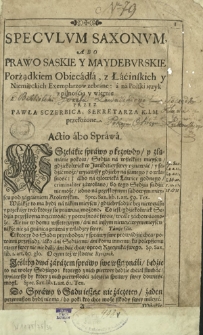 Artykuly securitatis przy Boku Jė K. M. Naywyzszych Sadow marszałkowskich : Przy tym Speculum Saxonum abo Prawo Saskie y Magdeburskie [...]