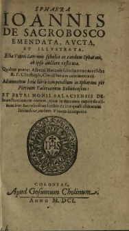 Sphaera Ioannis De SacroBosco Emendata, Avcta, Et Illvstrata : Eli&aelig; Vineti Santonis scholia in eandem Sph&aelig;ram, ab ipso Authore restituta [...] : Adiunximus huic libro compendium in Sph&aelig;ram per Pierium Valerianum Bellunensem : Et Petri Nonii Salaciensis Demonstrationem eorum, qu&aelig; in extremo capite de climatibus Sacroboscus scribit de in&aelig;quali climatum latitudine : eodem Vineto interprete