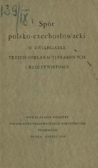 Spór polsko-czechosłowacki w zwierciadle trzech deklamacyj prasowych i rzeczywistosci