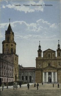 Lublin. Brama Trenitarska i Katedra