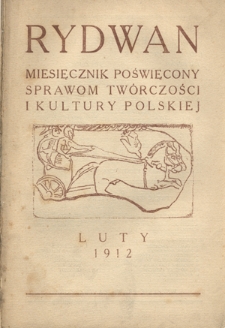 Rydawn : miesięcznik poświęcony sprawom twórczości i kultury / pod redakcją Cezarego Jellenty ; [red. odp. Kazimierz Bereżyński]. - [R. 1] (luty 1912)