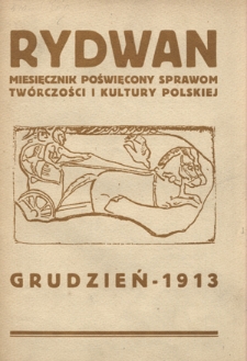 Rydawn : miesięcznik poświęcony sprawom twórczości i kultury / pod redakcją Cezarego Jellenty ; [red. odp. Stanisław Serwin]. R. 2, t. 3 (grudzień 1913)