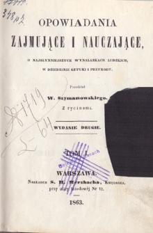 Opowiadania zajmujące i nauczające o najsłynniejszych wynalazkach ludzkich w dziedzinie sztuki i przyrody. T. 1