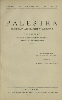 Palestra : organ Rady Adwokackiej w Warszawie : czasopismo poświęcone zagadnieniom prawnym i korporacyjno-zawodowym / red. Adam Chełmoński. R. 14, Nr 12 (grudzień 1937)