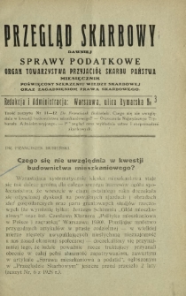 Przegląd Skarbowy : dawniej Sprawy Podatkowe : organ Towarzystwa Przyjaciół Skarbu Państwa : miesięcznik poświęcony szerzeniu wiedzy skarbowej oraz zagadnieniom prawa skarbowego. R. 9, z. 11-12 (listopad-grudzień 1930)
