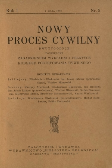 Nowy Proces Cywilny : dwutygodnik poświęcony zagadnieniom wykładni i praktyce kodeksu postępowania cywilnego / red. Włodzimierz Dbałowski, Michał Kornhauser, Feliks Zadrowski. R. 1, nr 5 (1 maja 1933)