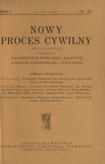 Nowy Proces Cywilny : dwutygodnik poświęcony zagadnieniom wykładni i praktyce kodeksu postępowania cywilnego / red. Włodzimierz Dbałowski, Michał Kornhauser, Feliks Zadrowski. R. 1, nr 10 (15 lipca 1933)