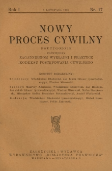 Nowy Proces Cywilny : dwutygodnik poświęcony zagadnieniom wykładni i praktyce kodeksu postępowania cywilnego / red. Włodzimierz Dbałowski, Michał Kornhauser, Feliks Zadrowski. R. 1, nr 17 (1 listopada 1933)