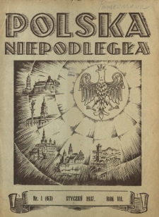Polska Niepodległa : czasopismo poświęcone kulturze, historii, sprawom społecznym i pracy państw.-twórczej R. 7, Nr 1(63) (styczeń 1937)