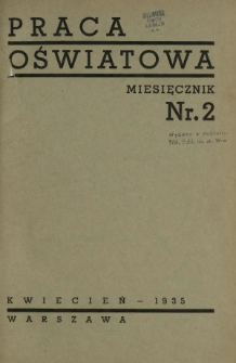 Praca Oświatowa : miesięcznik \ Instytut Oświaty Dorosłych [et al.]. R. 1, Nr 2 (kwiecień 1935)