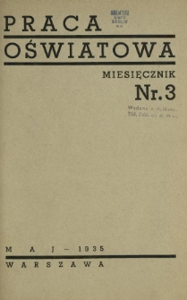 Praca Oświatowa : miesięcznik \ Instytut Oświaty Dorosłych [et al.]. R. 1, Nr 3 (maj 1935)