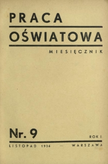 Praca Oświatowa : miesięcznik \ Instytut Oświaty Dorosłych [et al.]. R.2, Nr 9 (listopad 1936)