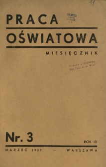 Praca Oświatowa : miesięcznik \ Instytut Oświaty Dorosłych [et al.]. R. 3, Nr 3 (marzec 1937)