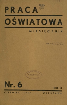 Praca Oświatowa : miesięcznik \ Instytut Oświaty Dorosłych [et al.]. R. 3, Nr 6 (czerwiec 1937)