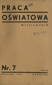 Praca Oświatowa : miesięcznik \ Instytut Oświaty Dorosłych [et al.]. R. 3, Nr 7 (wrzesień 1937)
