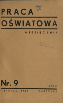 Praca Oświatowa : miesięcznik \ Instytut Oświaty Dorosłych [et al.]. R. 3, Nr 9 (listopad 1937)
