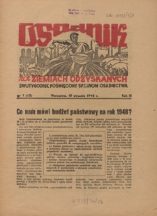 Osadnik na Ziemiach Odzyskanych : dwutygodnik poświęcony sprawom osadnictwa. R. 3, nr 1=32 (10 stycznia 1948)
