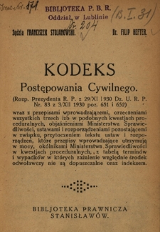 Kodeks postępowania cywilnego : (rozp. Prezydenta R.P. z dnia 29-go listopada 1930 r. Dz. U. R. P. Nr. 83 z 3 grudnia 1930 r. poz. 651 i 652) : wraz z przepisami wprowadzającymi, orzeczeniami wszystkich trzech izb w podobnych kwestiach proceduralnych, objaśnieniami Ministerstwa Sprawiedliwości, ustawami i rozporządzeniami pozostającymi w związku, przytoczeniem tekstu ustaw i rozporządzeń, które przepisy wprowadzające utrzymuja w mocy, okólnikami Ministerstwa Sprawiedliwości w kwestiach proceduralnych [...]