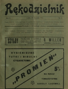 Rękodzielnik : organ Instytutu Technologicznego Lwowskiej Izby Handlowej i Przemysłowej i Związku Stowarzyszeń Przemysłowych (Izby Stowarzyszeń Rękodzielniczych) we Lwowie. R. 2, nr 2 (15 stycznia 1913)
