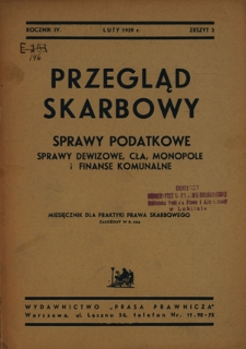 Przegląd Skarbowy : sprawy dewizowe, cła, monopole i finanse komunalne : miesięcznik dla praktyki prawa skarbowego / red. Leopold Margulies. R. 4, z. 2 (luty 1939)