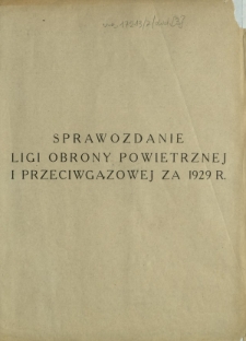Sprawozdanie Ligi Obrony Powietrznej i Przeciwgazowej za 1929 R.