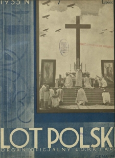 Lot Polski : organ Ligi Obrony Powietrznej Państwa : miesięcznik poświęcony lotnictwu oraz zagadnieniom obrany powietrznej i chemiczno-gazowej / red. Zenon Wyrzykowski. [R. 11], nr 7 (lipiec 1933)