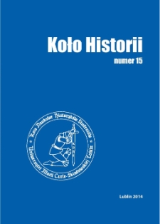 Koło Historii : materiały Koła Naukowego Historyków Studentów Uniwersytetu Marii Curie-Skłodowskiej. Z. 15 (2014)