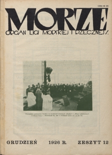 Morze : organ Ligi Morskiej i Rzecznej. - R. 3, nr 12 (grudzień 1926)