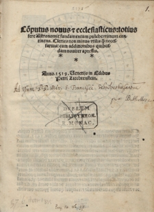 Computus nouus & ecclesiasticus: totius fere Astronomie fundamentum pulcherrimum continens. Clerico non minus vtilis q[uam] necessarius : cum additionibus quibusdam nouiter appressis