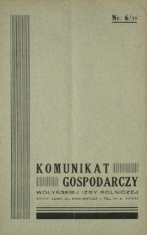 Komunikat Gospodarczy Wołyńskiej Izby Rolniczej R. 2 (1935), Nr 6=19