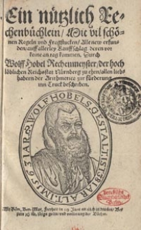 Ein nützlich Rechenbüchlein, mit vil schönen Regeln und Fragstucken [...] / durch Wolff Hobel