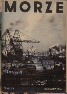 Morze : organ Ligi Morskiej i Kolonialnej / redaktor Janusz Lewandowski. - R. 15, z. 6 (czerwiec 1938)