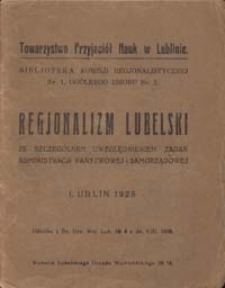 Regjonalizm lubelski : ze szczeg&oacute;lnem uwzględnieniem zadań administracji państwowej i samorządowej