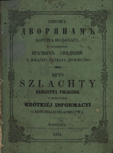Spisok dvorânam Carstva Pol'skago, s prìobŝenìem kratkih svěděnìj o dokazatel'stvah dvorânstva = Spis szlachty Królestwa Polskiego, z dodaniem krótkiéj informacyi o dowodach szlachectwa