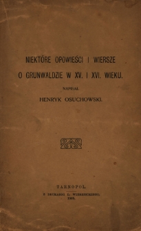 Niekt&oacute;re opowieści i wiersze o Grunwaldzie w XV i XVI wieku