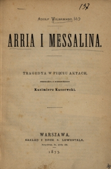 Arria i Messalina : tragedya w pięciu aktach