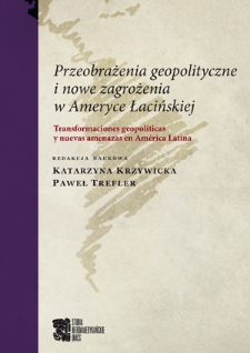 Przeobrażenia geopolityczne i nowe zagrożenia w Ameryce Łacińskiej
