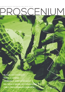 Proscenium : lubelska gazeta teatralna. Nr 36 (maj 2018)