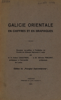 Galicie Orientale en chiffres et en graphiques : données recueillies á l'invitation du Comité de Défense Nationale à Lwów