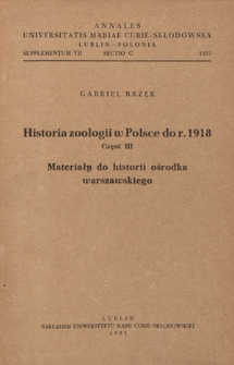 Historia zoologii w Polsce do r.1918. Część 3, Materiały do historii ośrodka warszawskiego