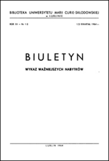 Biuletyn Biblioteki Uniwersytetu Marii Curie-Skłodowskiej w Lublinie. R. 12 (1964) nr 1-2