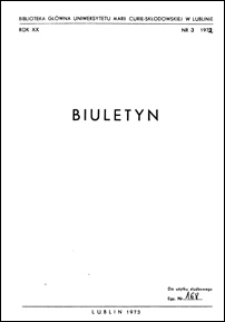 Biuletyn Biblioteki Uniwersytetu Marii Curie-Skłodowskiej w Lublinie. R. 20 (1972) nr 3