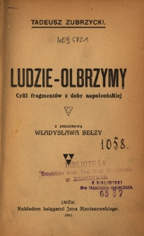 Ludzie - olbrzymy : cykl fragmentów z doby napoleońskiej