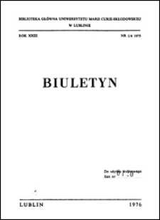 Biuletyn Biblioteki Uniwersytetu Marii Curie-Skłodowskiej w Lublinie R. 23 (1975) nr 1/4