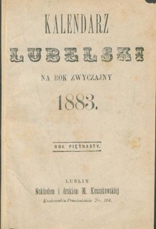 Kalendarz Lubelski Na Rok Zwyczajny 1883, R. 15