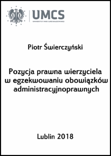 Pozycja prawna wierzyciela w egzekwowaniu obowiązk&oacute;w administracyjnoprawnych